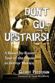 Book cover of: Don't Go Upstairs!. By: Cleaver Patterson