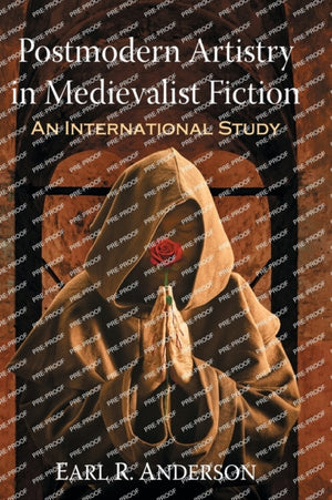 Postmodern Artistry in Medievalist Fiction