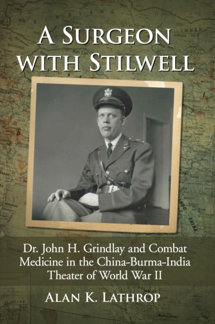 Book cover of: Surgeon with Stilwell. By: Alan K. Lathrop