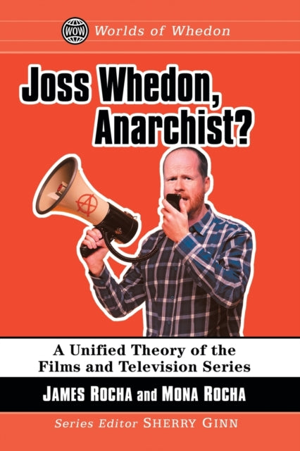 Book cover of: Joss Whedon, Anarchist?. By: James Rocha