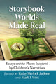 Book cover of: Storybook Worlds Made Real. By: Kathy Merlock Jackson