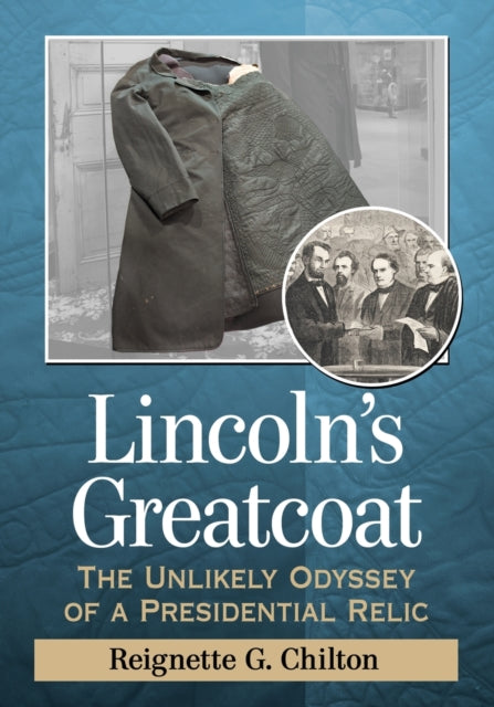 Book cover of: Lincoln's Greatcoat. By: Reignette G. Chilton
