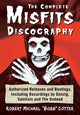 Book cover of: Complete Misfits Discography. By: Robert Michael "Bobb"