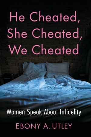 He Cheated, She Cheated, We Cheated