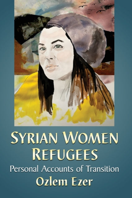 Book cover of: Syrian Women Refugees. By: Özlem Ezer