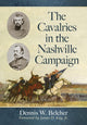 Book cover of: Cavalries in the Nashville Campaign. By: Dennis W. Belcher