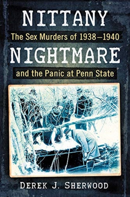 Book cover of: Nittany Nightmare. By: Derek J. Sherwood