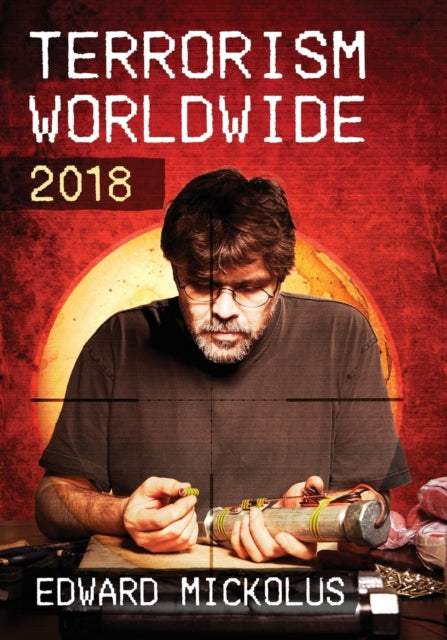 Book cover of: Terrorism Worldwide, 2018. By: Edward Mickolus