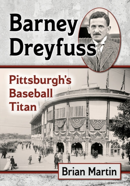 Book cover of: Barney Dreyfuss. By: Martin, Brian