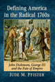 Book cover of: Defining America in the Radical 1760s. By: Jude M. Pfister