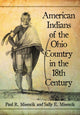 Book cover of: American Indians of the Ohio Country in the 18th Century. By: Paul R. Misencik