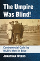 Book cover of: Umpire Was Blind!. By: Jonathan Weeks