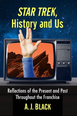 Star Trek, History and Us