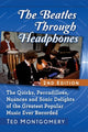 Book cover of: Beatles Through Headphones. By: Ted Montgomery
