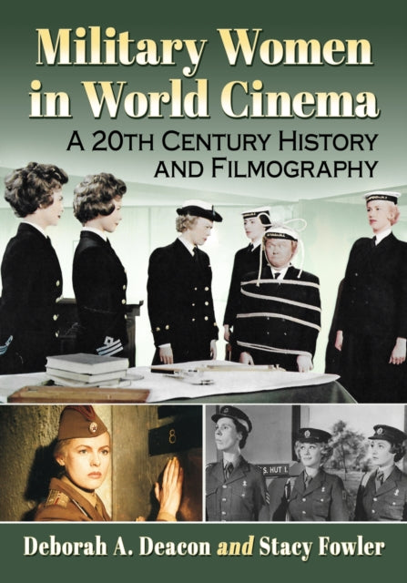 Book cover of: Military Women in World Cinema. By: Deborah A. Deacon
