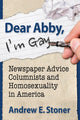 Book cover of: Dear Abby, I'm Gay. By: Andrew E. Stoner