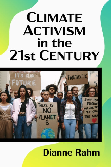 Book cover of: Climate Activism in the 21st Century. By: Dianne Rahm