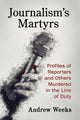 Book cover of: Journalism's Martyrs. By: Andrew Weeks