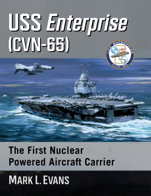 Book cover of: USS Enterprise (CVN-65). By: Mark L. Evans
