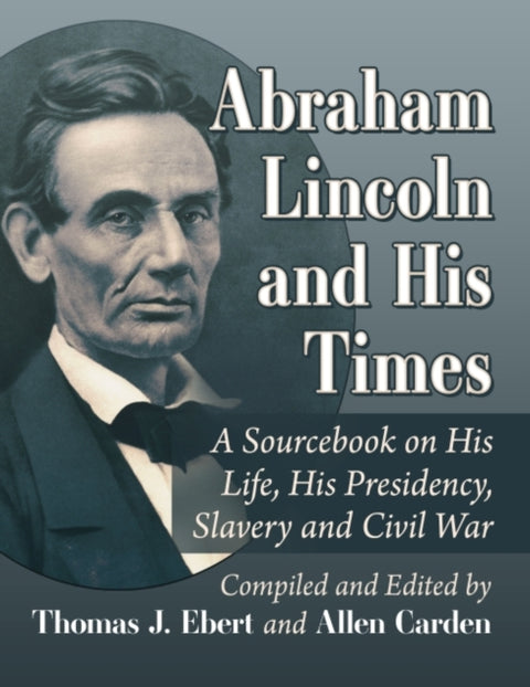 Abraham Lincoln and His Times