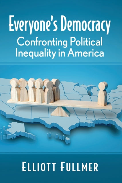 Book cover of: Everyone's Democracy. By: Elliott Fullmer
