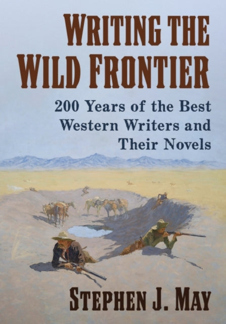 Book cover of: Writing the Wild Frontier. By: Stephen J. May