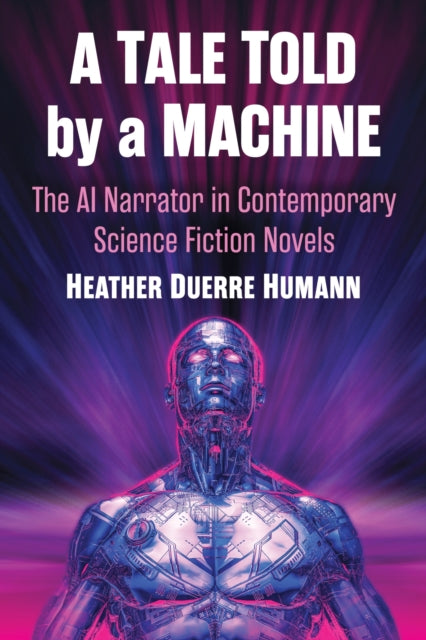 Book cover of: Tale Told by a Machine. By: Heather Duerre Humann