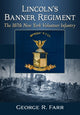 Book cover of: Lincoln's Banner Regiment. By: George R. Farr