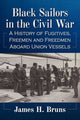 Book cover of: Black Sailors in the Civil War. By: James H. Bruns