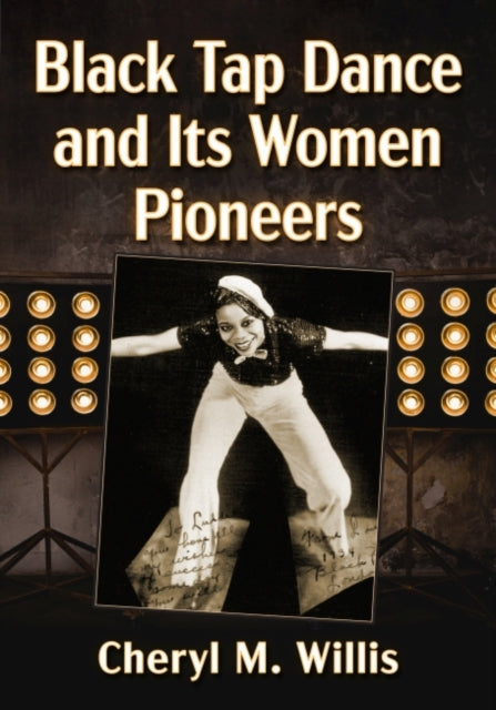 Book cover of: Black Tap Dance and Its Women Pioneers. By: Cheryl M. Willis
