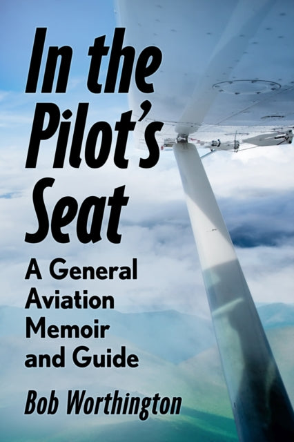 Book cover of: In the Pilot's Seat. By: Bob Worthington