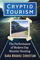 Book cover of: Cryptid Tourism. By: Sara Brooke Christian