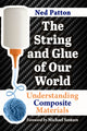 Book cover of: String and Glue of Our World. By: Ned Patton