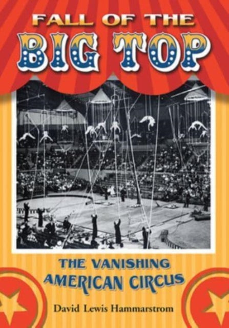 Book cover of: Fall of the Big Top. By: David Lewis Hammarstrom