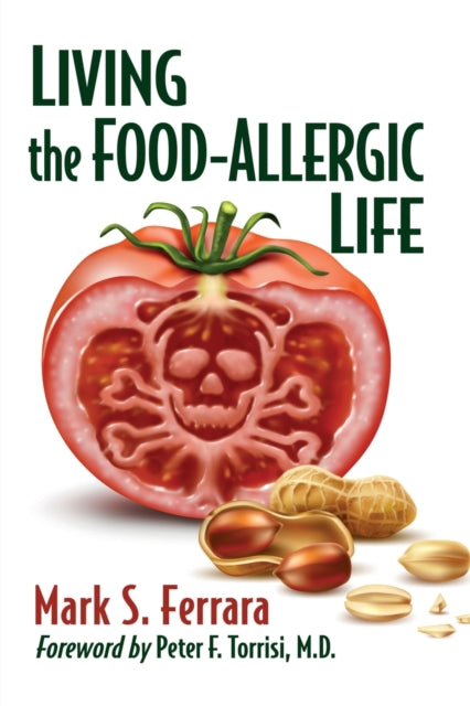 Book cover of: Living the Food-Allergic Life. By: Mark S. Ferrara