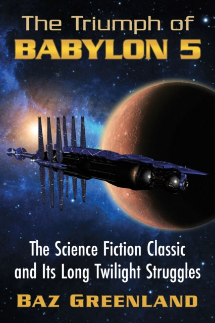 Book cover of: Triumph of Babylon 5. By: Baz Greenland