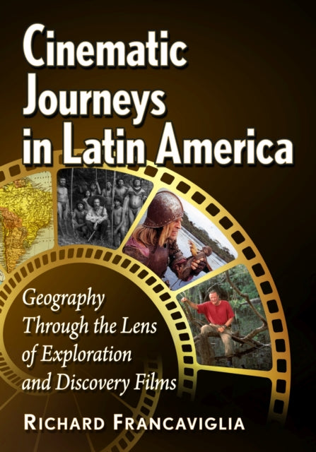 Book cover of: Cinematic Journeys in Latin America. By: Richard Francaviglia