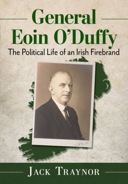 Book cover of: General Eoin O'Duffy. By: Jack Traynor