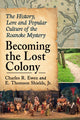 Book cover of: Becoming the Lost Colony. By: Charles R. Ewen