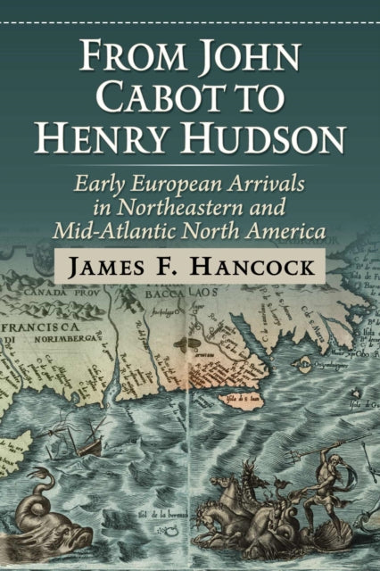 Book cover of: From John Cabot to Henry Hudson. By: James F. Hancock