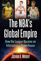 Book cover of: NBA's Global Empire. By: Joshua K. Wright