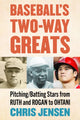 Book cover of: Baseball's Two-Way Greats. By: Chris Jensen