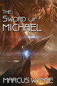 Book cover of: Sword of Michael. By: Marcus Wynne