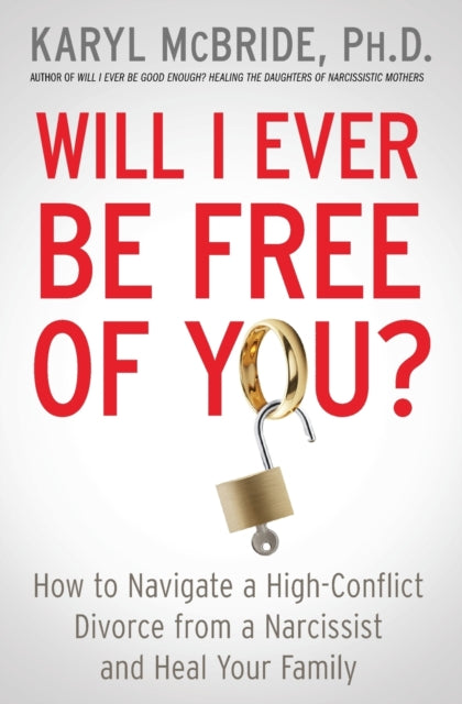 Book cover of: Will I Ever Be Free of You?. By: Dr. Karyl McBride Ph.D.