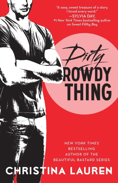 Book cover of: Dirty Rowdy Thing. By: Christina Lauren