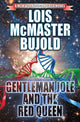 Book cover of: GENTLEMAN JOLE AND THE RED QUEEN SIGNED LIMITED EDITION. By: Lois McMaster Bujold