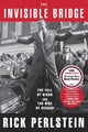 Book cover of: Invisible Bridge. By: Rick Perlstein