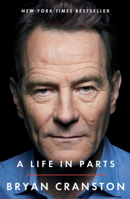 Book cover of: Life in Parts. By: Bryan Cranston