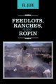 Book cover of: Feedlots, Ranches, and Ropin