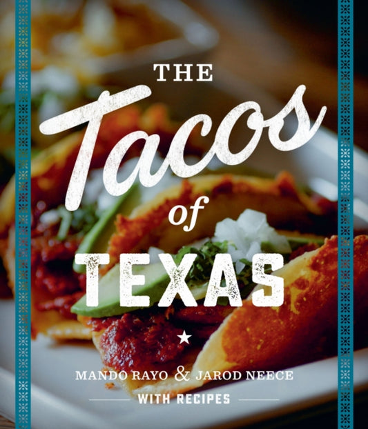 Book cover of: Tacos of Texas. By: Mando Rayo